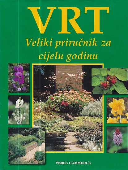 Vrt - Veliki priručnik za cijelu godinu