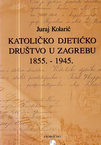Katoličko djetićko društvo u Zagrebu 1855. - 1945.