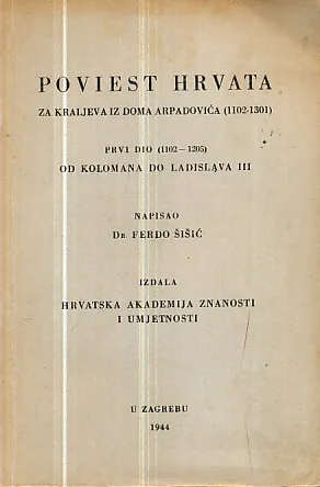 Poviest Hrvata za kraljeva iz doma Arpadovića (1102-1301), prvi dio