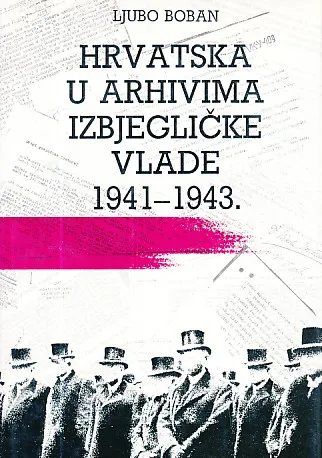 Hrvatska u arhivima izbjegličke vlade 1941-1943.
