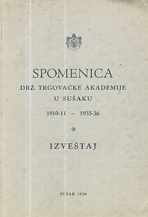 Spomenica drž. trgovačke akademije u Sušaku 1910-11 - 1935-36