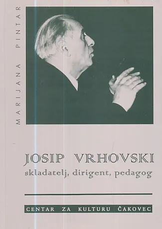 Josip Vrhovski: skladatelj, dirigent, pedagog