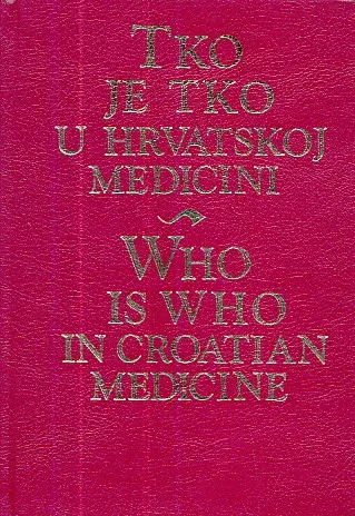 Tko je tko u hrvatskoj medicini (Who is Who in Croatian Medicine)
