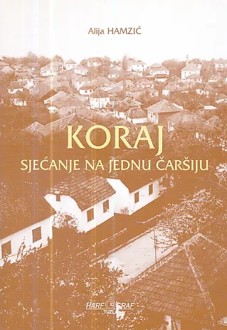 Koraj - sjećanje na jednu čaršiju