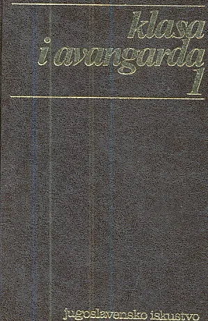 Klasa i avangarda, sv. 1-2 (jugoslavensko iskustvo)