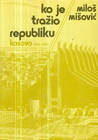 Ko je tražio republiku Kosovo 1945-1985