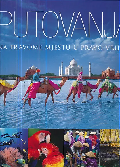 Putovanja : na pravome mjestu u pravo vrijeme