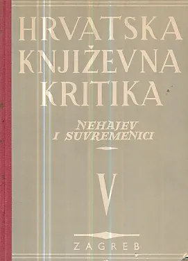 Hrvatska književna kritika V: Nehajev i suvremenici