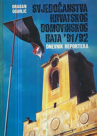 Svjedočanstva hrvatskog domovinskog rata 91/92: dnevnik reportera