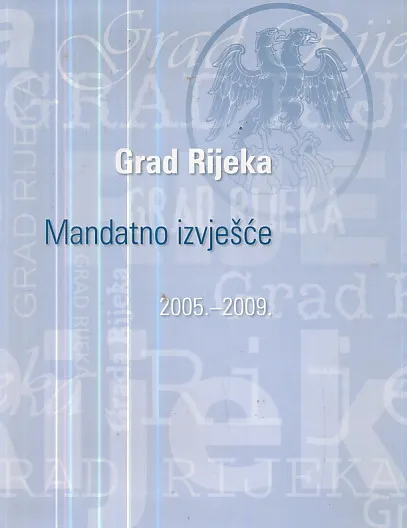Grad Rijeka: Mandatno izvješće 2005.-2009.