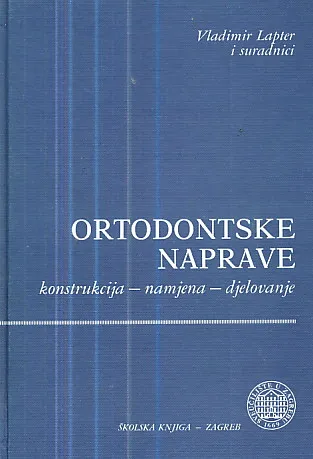 Ortodontske naprave: konstrukcija - namjena - djelovanje