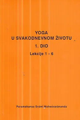 Yoga u svakodnevnom životu 1. dio, lekcije 1 - 6