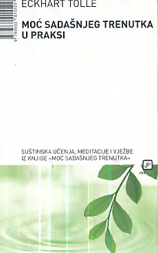 Moć sadašnjeg trenutka u praksi