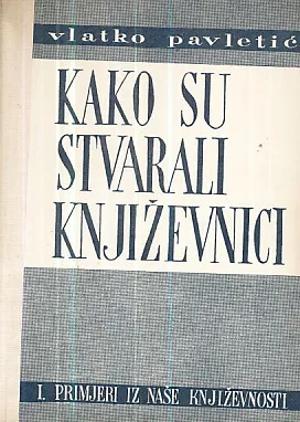 Kako su stvarali književnici I.