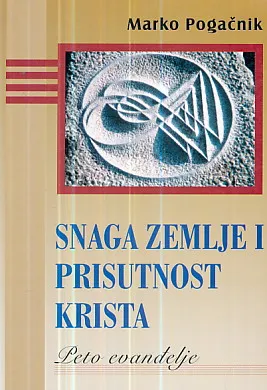 Snaga zemlje i prisutnost Krista: Peto evanđelje