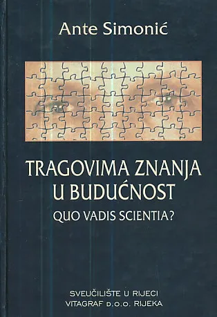 Tragovima znanja u budućnost - Quo vadis scientia?