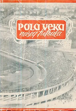 Pola veka našeg futbala