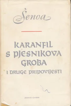 Karanfil s pjesnikova groba i druge pripovijesti