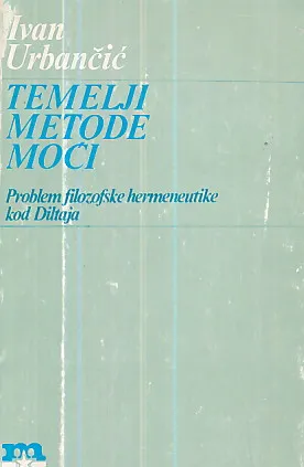 Temelji metode moći: Problem filozofske hermeneutike kod Diltaja