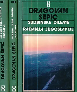 Sudbinske dileme rađanja Jugoslavije, sv. 1 - 3