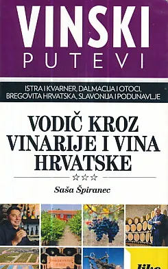 Vinski putevi: Vodič kroz vinarije i vina Hrvatske