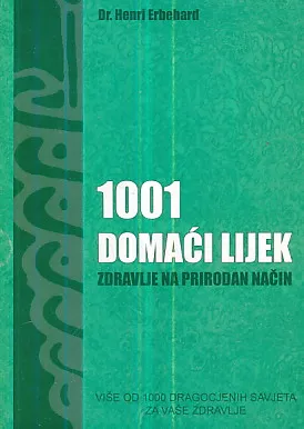 1001 domaći lijek: Zdravlje na prirodan način