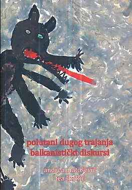 Polutani dugog trajanja (balkanistički diskursi)