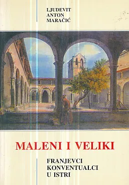 Maleni i veliki: Franjevci konventualci u Istri