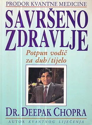 Savršeno zdravlje - cjelovit vodič za duh i tijelo