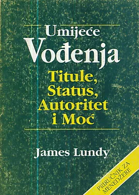 Umijeće vođenja: Titule, statusi, autoritet i moć