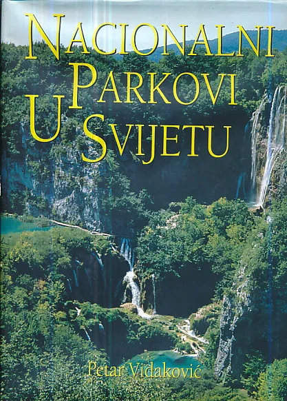 Nacionalni parkovi u svijetu: Priroda-kultura-turizam