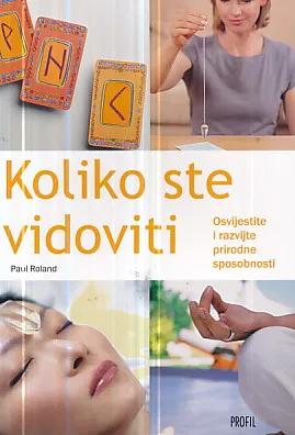 Koliko ste vidoviti: Osvijestite i razvijte prirodne sposobnosti