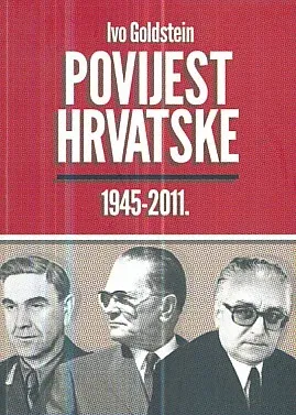 Povijest Hrvatske 1945-2011., sv. 1 (1945-1968.)