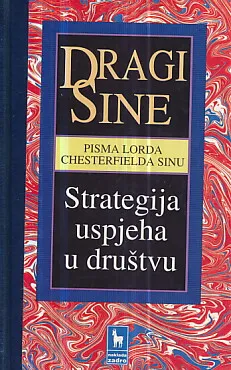 Dragi sine: Pisma lorda Chesterfielda sinu