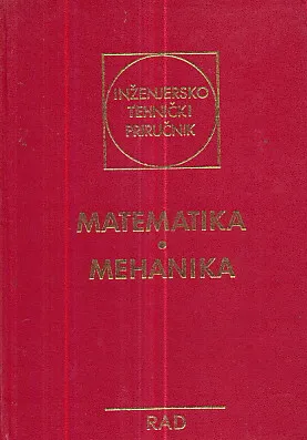 Inženjersko tehnički priručnik 1 - Matematika - mehanika