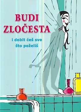 Budi zločesta i dobit ćeš sve što poželiš