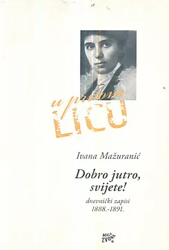 Dobro jutro, svijete! Dnevnički zapisi 1888.-1891.