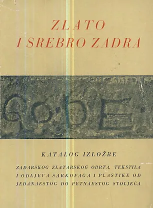 Zlato i srebro Zadra: katalog izložbe