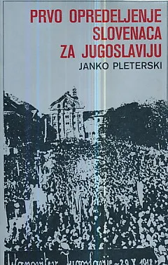 Prvo opredeljenje Slovenaca za Jugoslaviju