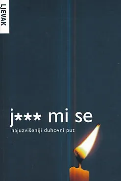Jebe mi se : Najuzvišeniji duhovni put