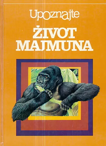 Upoznajte život majmuna