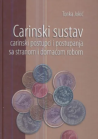 Carinski sustav: carinski postupci i postupanja sa stranom i domaćom robom