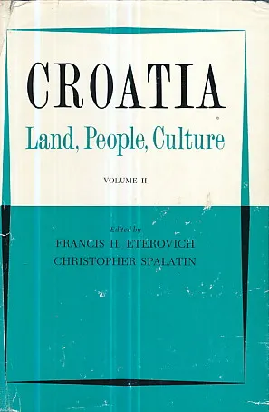 Croatia: Land, People, Culture Volume II