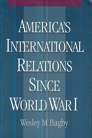 America's International Relations Since World War I