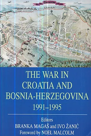 The War in Croatia and Bosnia-Herzegovina 1991-1995
