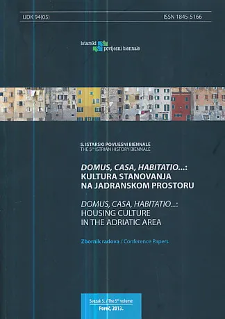 Domus, casa, habitatio...: Kultura stanovanja na jadranskom prostoru