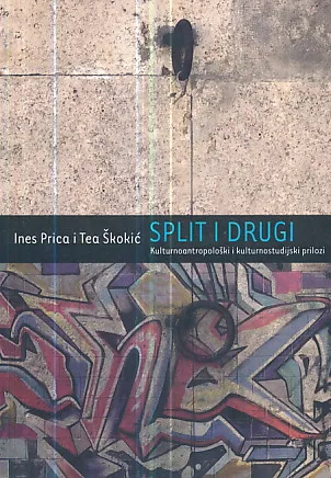 Split i drugi: Kulturnoantropološki i kulturnostudijski prilozi