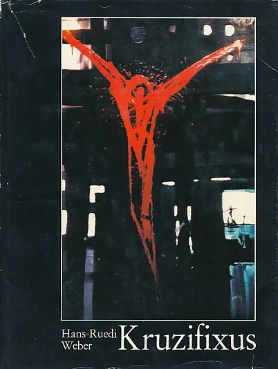 Kruzifixus: Biblische Meditationen unter den Kreuz