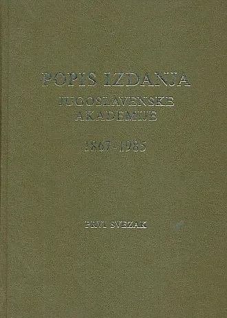 Popis izdanja Jugoslavenske akademije 1867-1985, prvi svezak