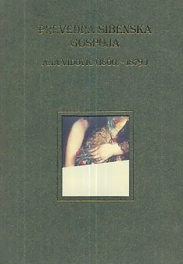 Prevedra šibenska gospoja Ana Vidović (1800.-1879.)